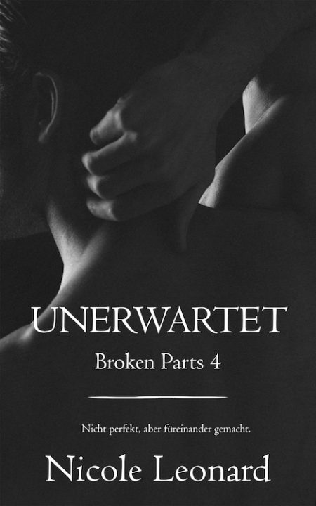 Unerwartet Broken Parts 4 @Nicole Leonard